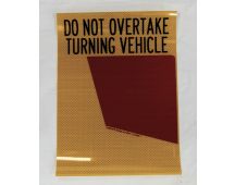 MARKER SIGN Vinyl class 1 "DO NOT OVERTAKE TURNING VEHICLE" Part No 34APS ( 1805 )